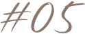 #05